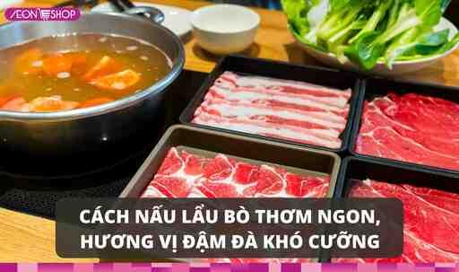 Cách nấu lẩu bò thơm ngon, hương vị đậm đà khó cưỡng image 1