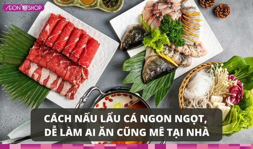 9 cách nấu lẩu cá ngon ngọt, dễ làm ai ăn cũng mê tại nhà image 1