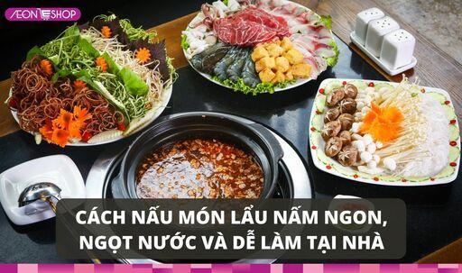 Cách nấu món lẩu nấm ngon, ngọt nước và dễ làm tại nhà image 1