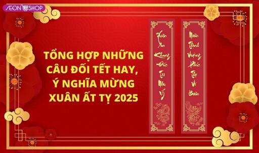 Tổng hợp những câu đối Tết hay và ý nghĩa mừng xuân Ất Tỵ 2025 image 1