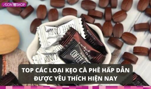 Top 6 loại kẹo cà phê ngon được yêu thích nhất hiện nay image 1