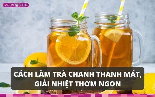 Cách làm trà chanh thanh mát, giải nhiệt, thơm ngon nhất image 1