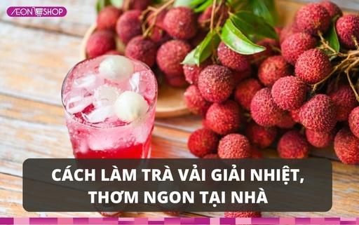 Cách làm trà vải giải nhiệt, thơm ngon, đơn giản tại nhà image 1