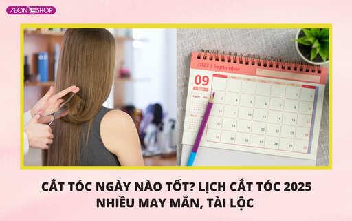 Cắt tóc ngày nào tốt? Lịch cắt tóc 2025 nhiều may mắn, tài lộc bạn nên biết image 1