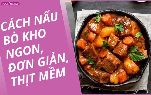 Cách nấu bò kho ngon, đơn giản, thịt mềm cho bữa cơm gia đình ai cũng khen ngon image 1